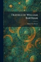 Mark Van Doren - Travels of William Bartram, Häftad