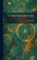 R A Houston - Treatise on Light, Inbunden
