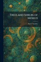Paul C Standley - Trees and Shrubs of Mexico, Häftad