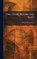 Richard Henry Dana - Two Years Before the Mast, Inbunden