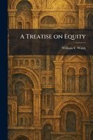 William F Walsh - Treatise on Equity, Häftad