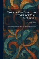 O O McIntyre - Twenty-Five Selected Stories of O. O. McIntyre, Häftad. Tillgänglighet: Lägg i varukorg