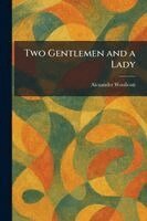Alexander Woollcott - Two Gentlemen and a Lady, Häftad