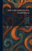 C M Child, Kurt Koffka, John E Anderson - Unconscious a Symposium, Inbunden