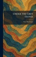 Mary MacGregor - Under the Grey Olives, Inbunden