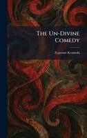 Zygmunt Krasinski - Un-Divine Comedy, Inbunden