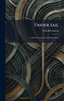 Felix Riesenberg - Under Sail, Inbunden