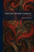 Zygmunt Krasinski - Un-Divine Comedy, Häftad