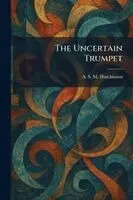 Arthur Stuart-Menteth Hutchinson - Uncertain Trumpet, Häftad. Tillgänglighet: Lägg i varukorg
