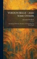 Alexander Woollcott - VERDUN BELLE - And Some Others, Inbunden