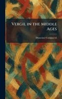 Domenico Comparetti - Vergil in the Middle Ages, Inbunden