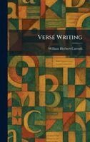 William Herbert Carruth - Verse Writing, Inbunden