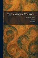 Cuthbert Butler - Vatican Council, Häftad