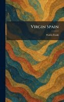 Waldo Frank - Virgin Spain, Inbunden