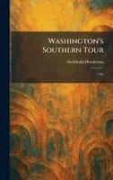 Archibald Henderson - Washington's Southern Tour, Inbunden