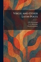 J B Greenough, G L Kittredge, Thornton Jenkins - Virgil and Other Latin Poets, Häftad