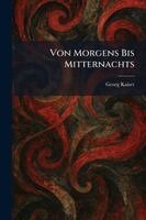 Georg Kaiser - Von Morgens Bis Mitternachts, Häftad