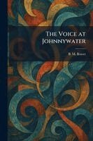 B M Bower - Voice at Johnnywater, Häftad