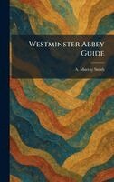 A Murray Smith - Westminster Abbey Guide, Inbunden