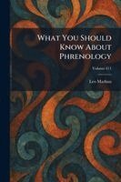 Leo Markun - What You Should Know About Phrenology, Häftad