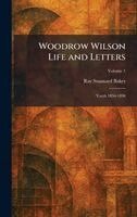 Ray Stannard Baker - Woodrow Wilson Life and Letters, Inbunden