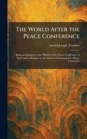 Arnold Joseph Toynbee - World After the Peace Conference, Inbunden