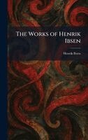 Henrik Johan Ibsen - Works of Henrik Ibsen, Inbunden