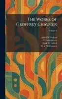 Alfred W Pollard, H Frank Heath, Mark H Liddell - Works of Geoffrey Chaucer, Inbunden