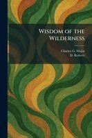 Roberts - Wisdom of the Wilderness, Häftad