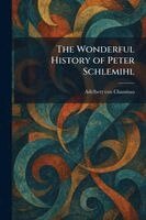 Adelbert Von Chamisso - Wonderful History of Peter Schlemihl, Häftad