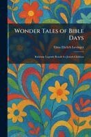 Elma Ehrlich Levinger - Wonder Tales of Bible Days, Häftad