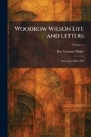 Ray Stannard Baker - Woodrow Wilson Life and Letters, Häftad