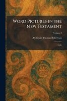 Archibald Thomas Robertson - Word Pictures in the New Testament, Häftad