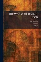Irvin S Cobb - Works of Irvin S. Cobb, Häftad
