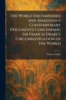 Francis Drake - World Encompassed and Analogous Contemporary Documents Concerning Sir Francis Drake's Circumnavigation of the World, Häftad