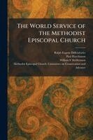 Ralph Eugene Diffendorfer, Paul Hutchinson, William F McDermott - World Service of the Methodist Episcopal Church, Häftad