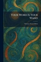 Florence Scovel Shinn - Your Word Is Your Wand, Häftad
