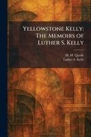 M M Quaife, Luther S Kelly - Yellowstone Kelly, Häftad