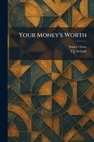Stuart Chase, F J Schlink - Your Money's Worth, Häftad