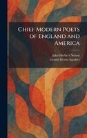 John Herbert Nelson, Gerald DeWitt Sanders - Chief Modern Poets of England and America, Inbunden