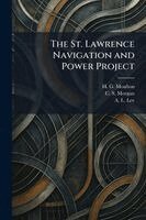 H G Moulton, C S Morgan, A L Lee - St. Lawrence Navigation and Power Project, Häftad