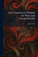 Henry Irving - Complete Works of William Shakespeare, Häftad