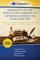 Francisco Alvares, Henry Edward John Stanley B Stanley - Narrative of the Portuguese Embassy to Abyssinia During the Years 1520-1527 (Cram Edition), Häftad