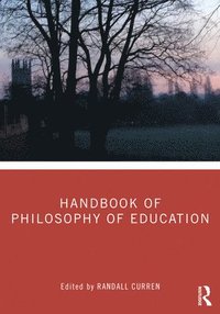 bokomslag Handbook of Philosophy of Education