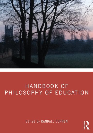 Randall Curren - Handbook of Philosophy of Education, Häftad