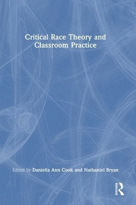 Critical Race Theory and Classroom Practice 1