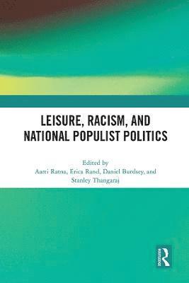Leisure, Racism, and National Populist Politics 1