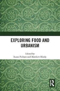 bokomslag Exploring Food and Urbanism