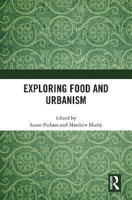 bokomslag Exploring Food and Urbanism