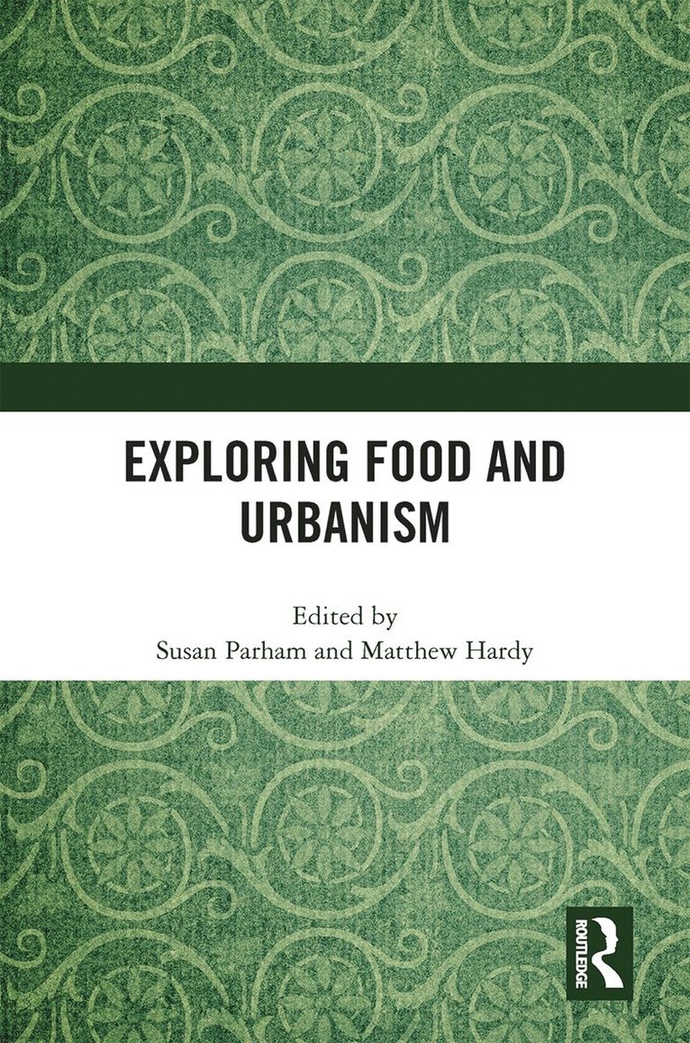 Susan Parham, Matthew Hardy - Exploring Food and Urbanism, Häftad